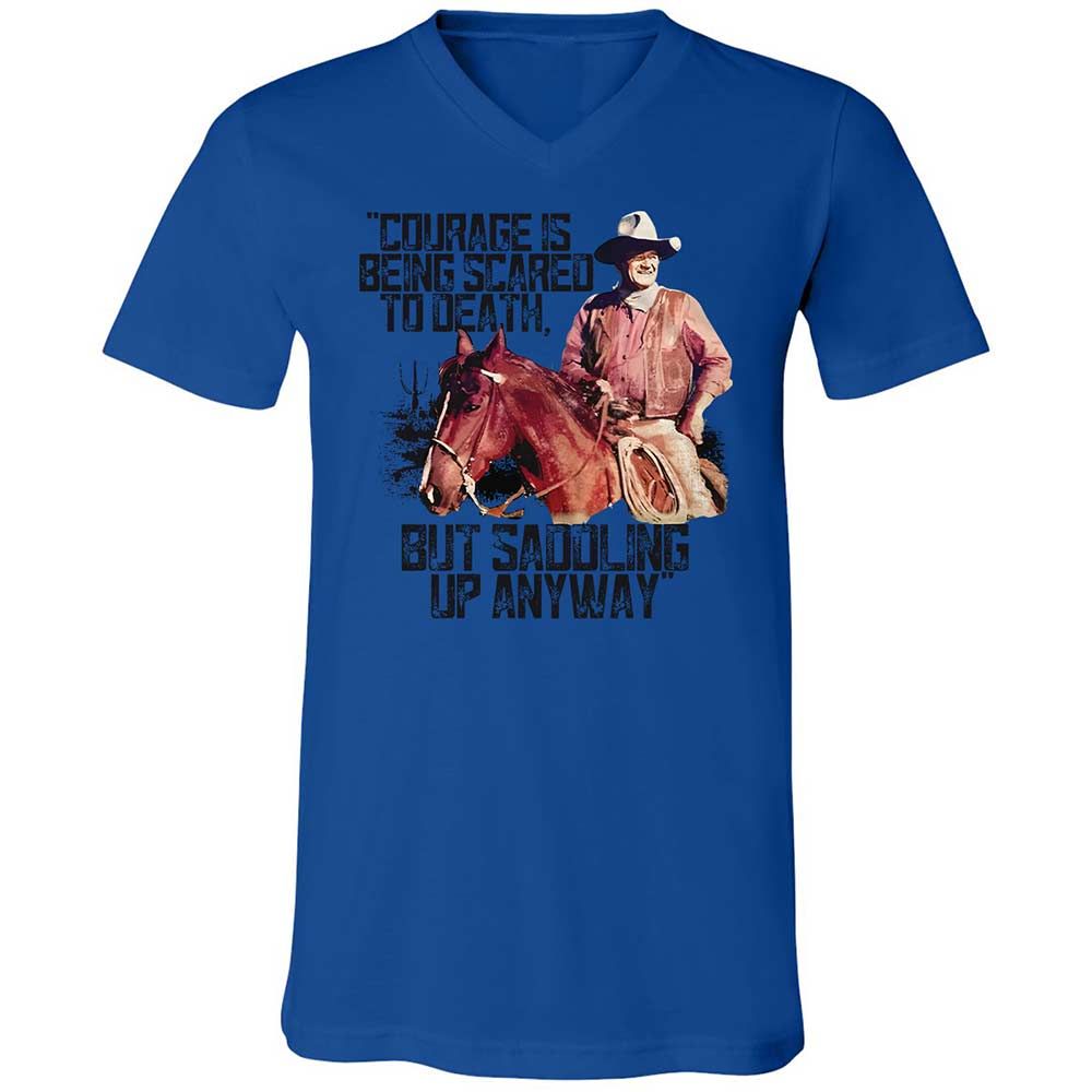 Courage is being scared to death, but saddling up anyway - True Royal - 3