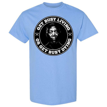 Get Busy Living or Get Busy Dying - Carolina Blue - 4