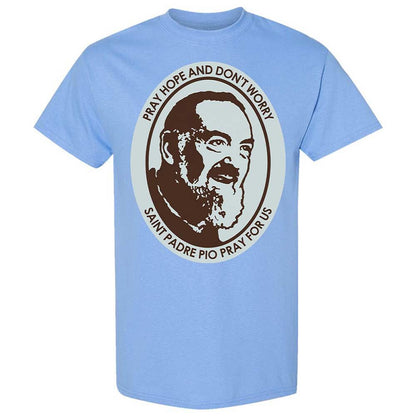 Pray, Hope, and Don't Worry - Carolina Blue - 4