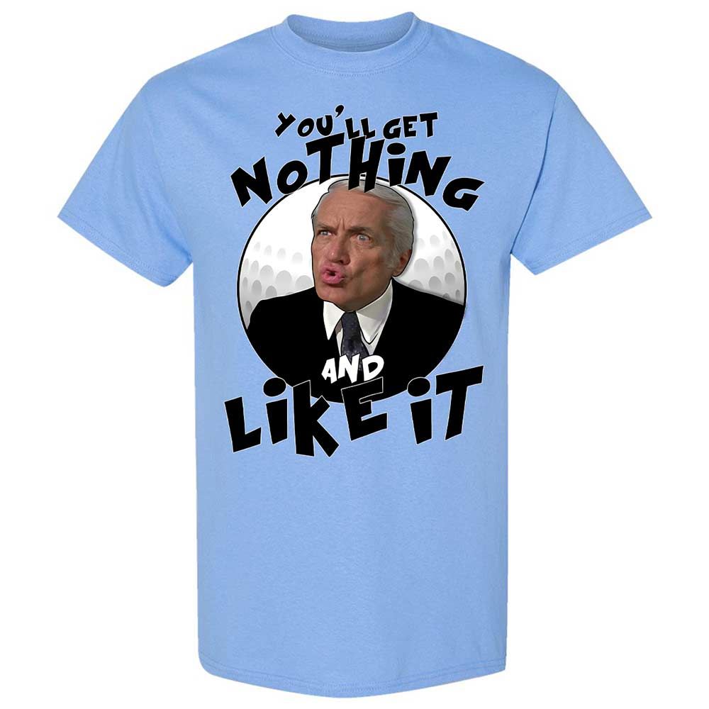 You'll get nothing and like it - Carolina Blue - 4