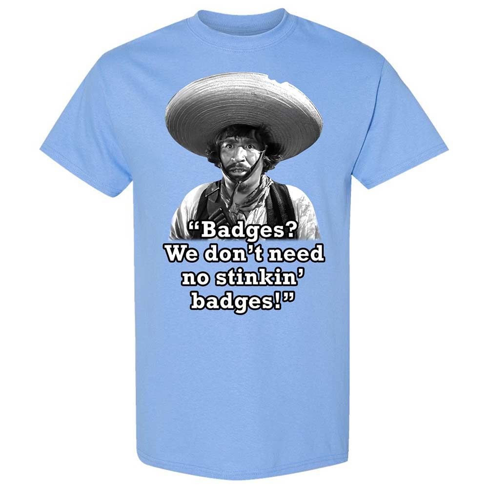 We don't need no stinkin' badges - Carolina Blue - 4