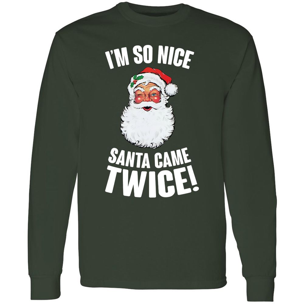 I'm So Nice Santa Came Twice! - Forest Green - 4