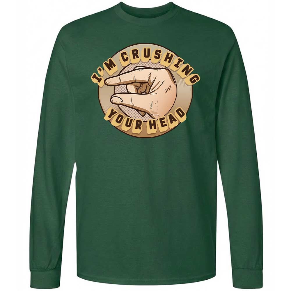 I'm Crushing Your Head - Forest Green - 4