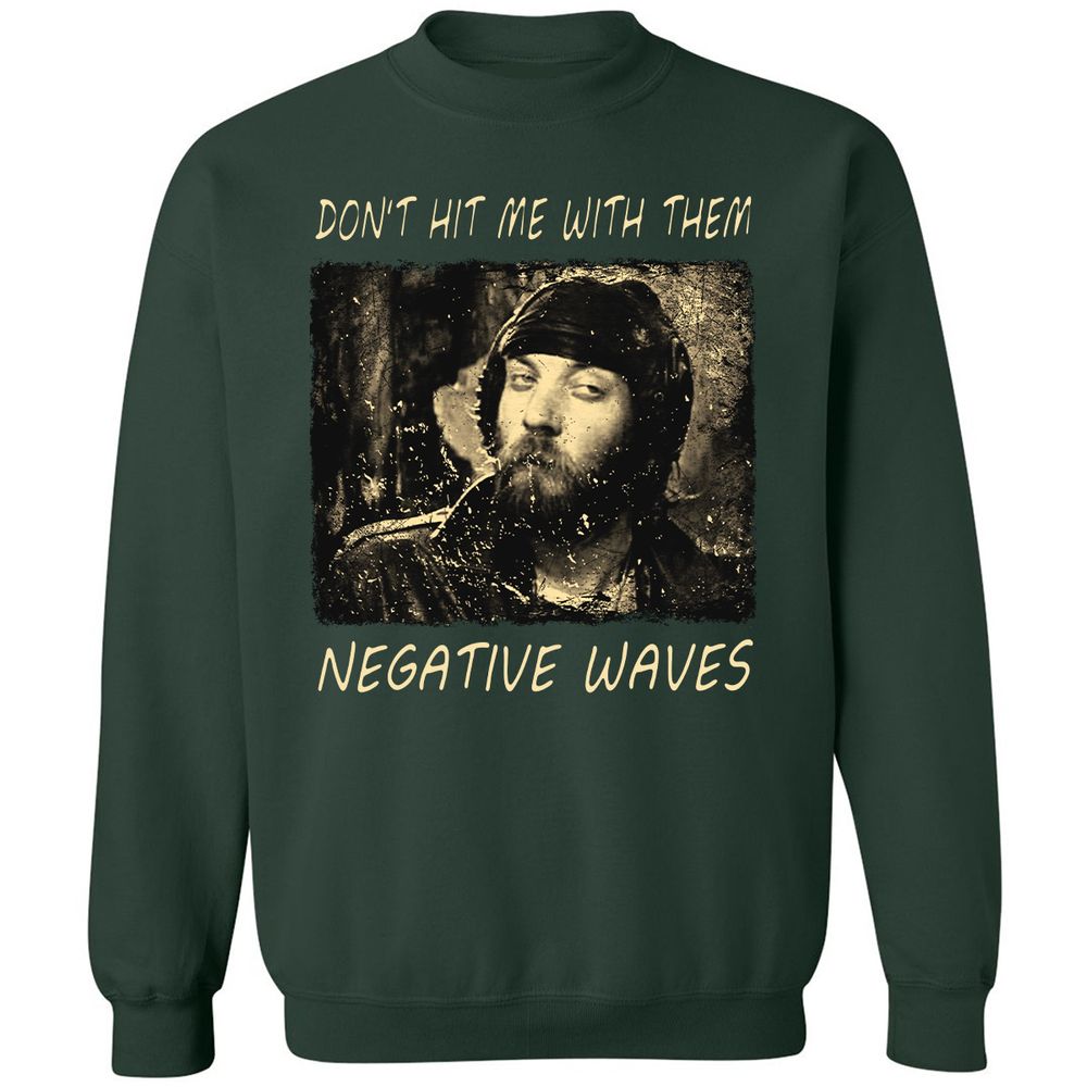 Don't hit me with them negative waves - Forest Green - 4