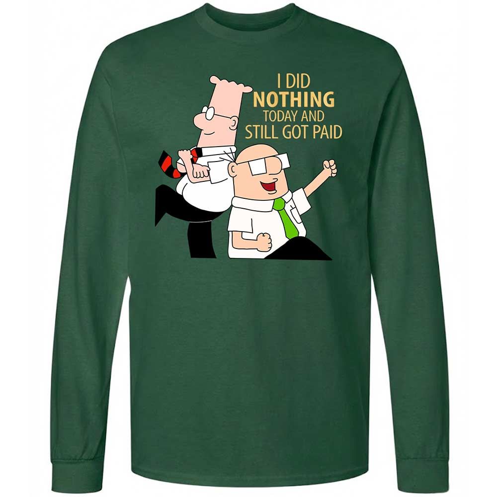 I Did Nothing and Still Got Paid - Forest Green - 4