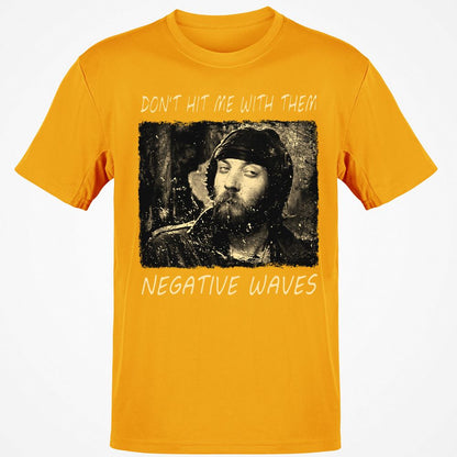 Don't hit me with them negative waves - Gold - 4