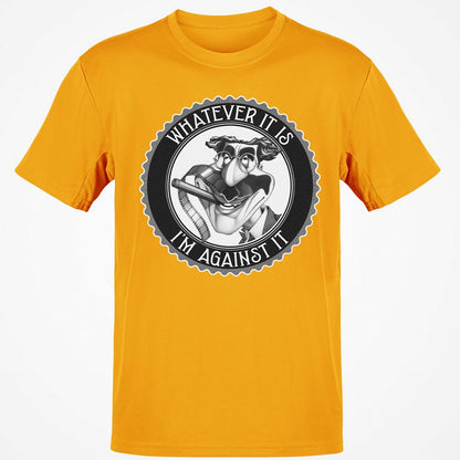 Whatever It Is, I'm Against It - Gold - 4