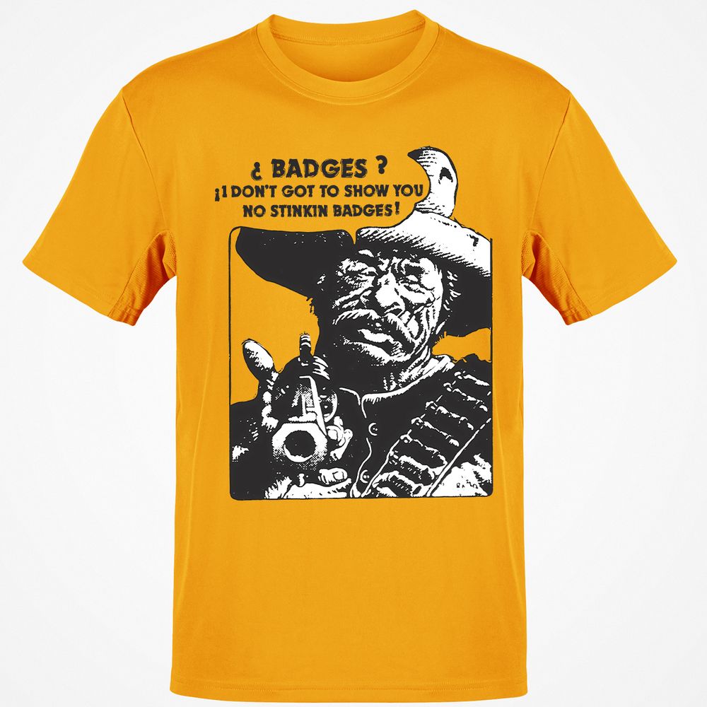 We Don't Need No Stinkin' Badges! - Gold - 4