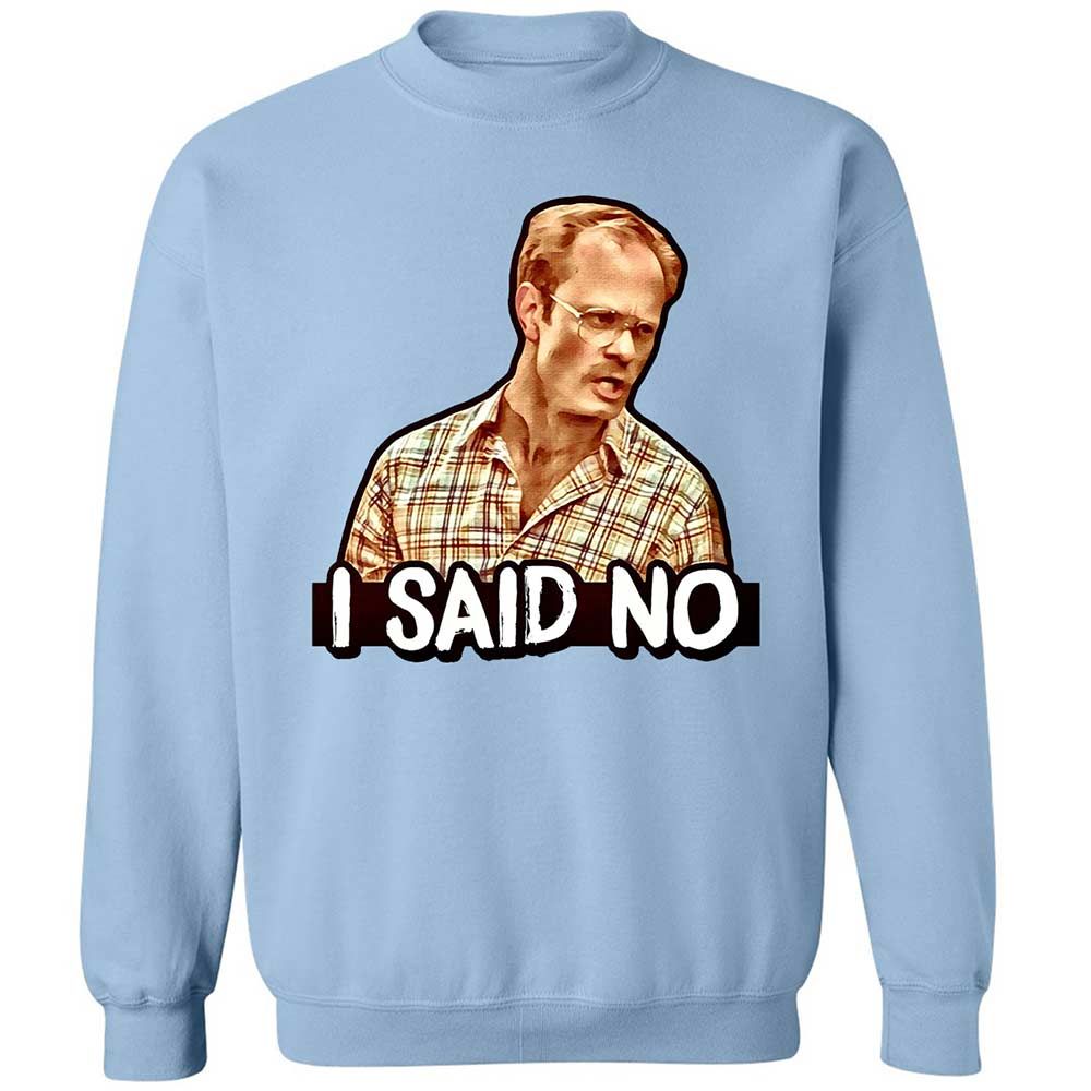I Said No - Light Blue - 4