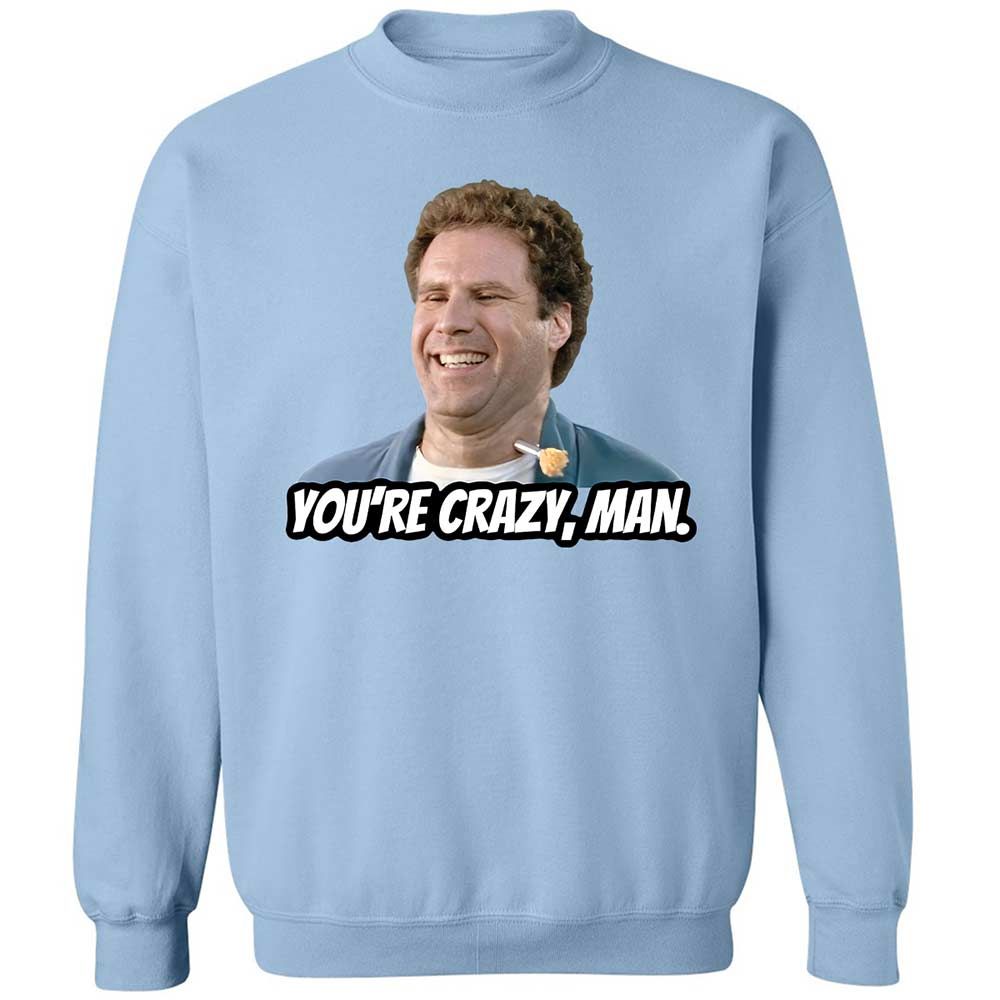 You're crazy, man - Light Blue - 4