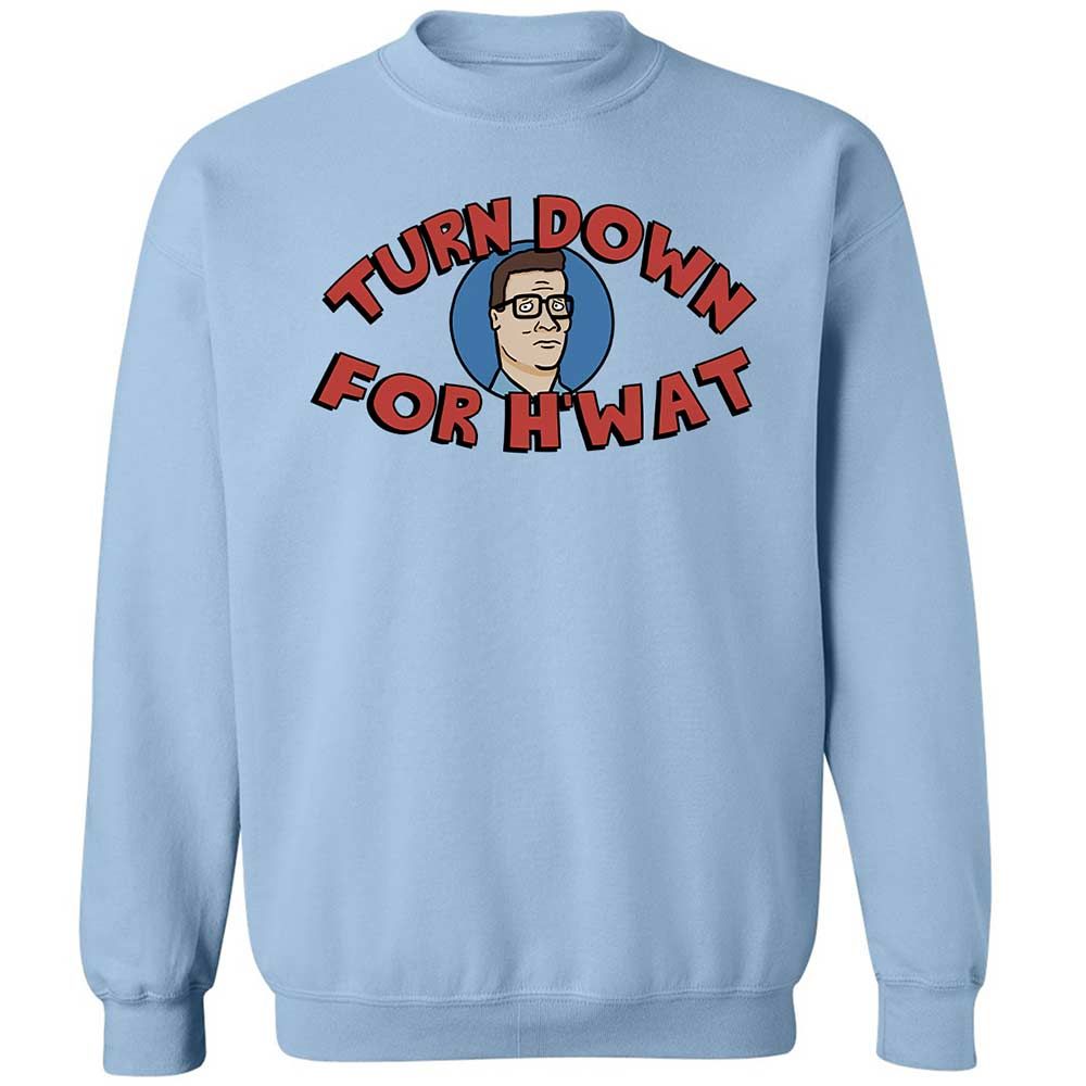 Turn Down For H'wat - Light Blue - 4