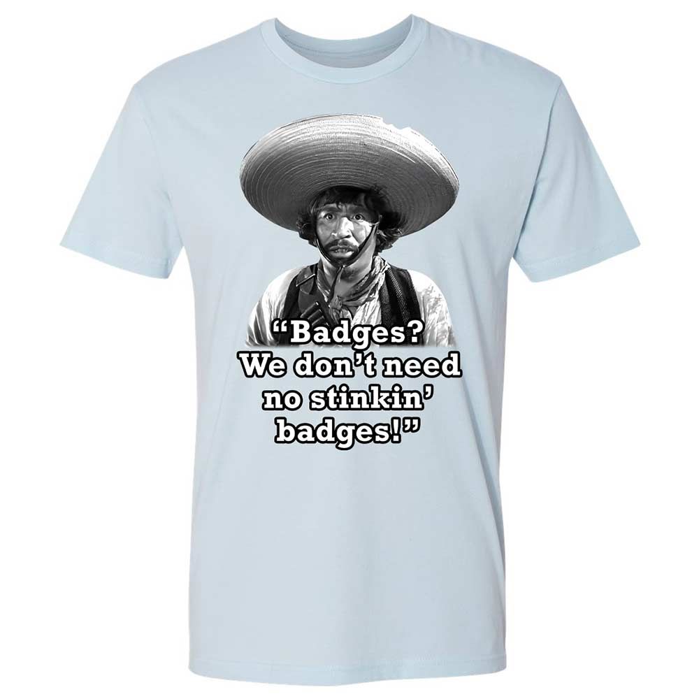 We don't need no stinkin' badges - Light Blue - 4