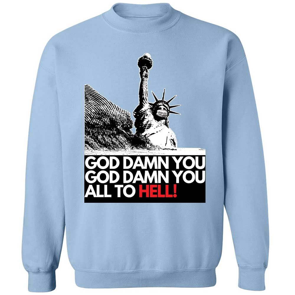 God damn you all to hell! - Light Blue - 4