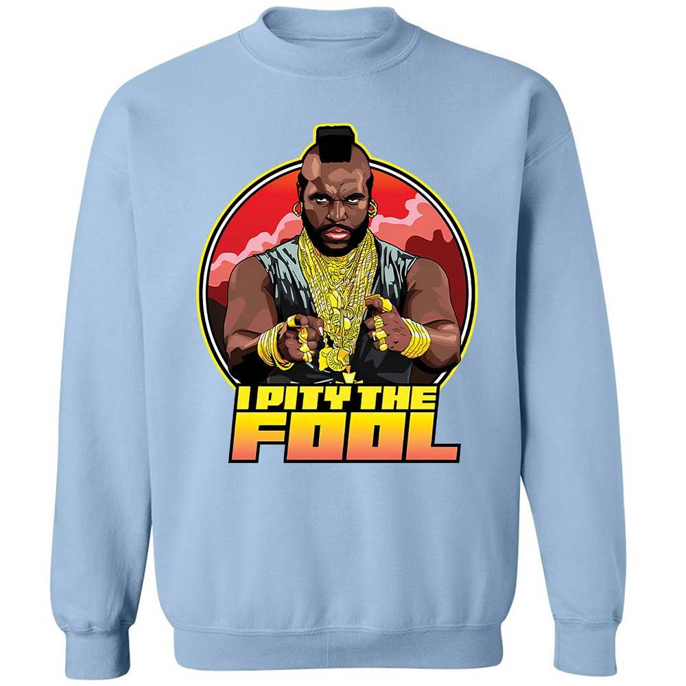 I Pity the Fool - Light Blue - 4