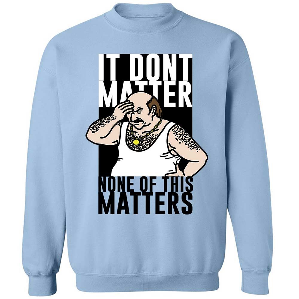 It Don't Matter - Light Blue - 4