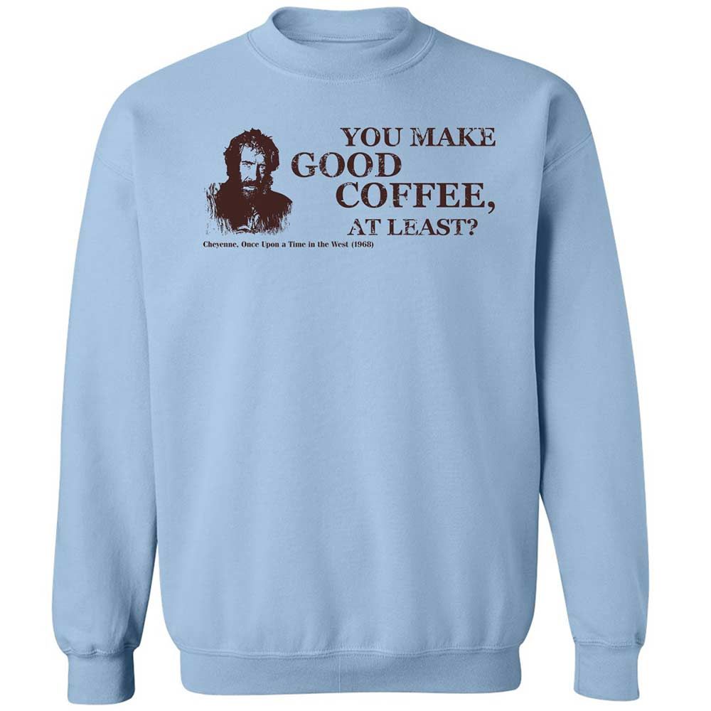 You make good coffee, at least? - Light Blue - 4
