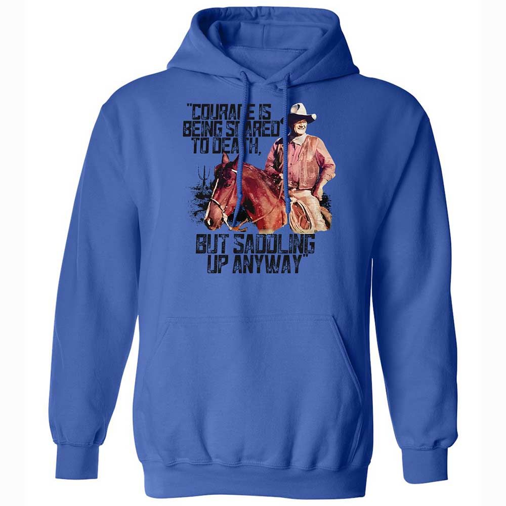 Courage is being scared to death, but saddling up anyway - Royal - 4