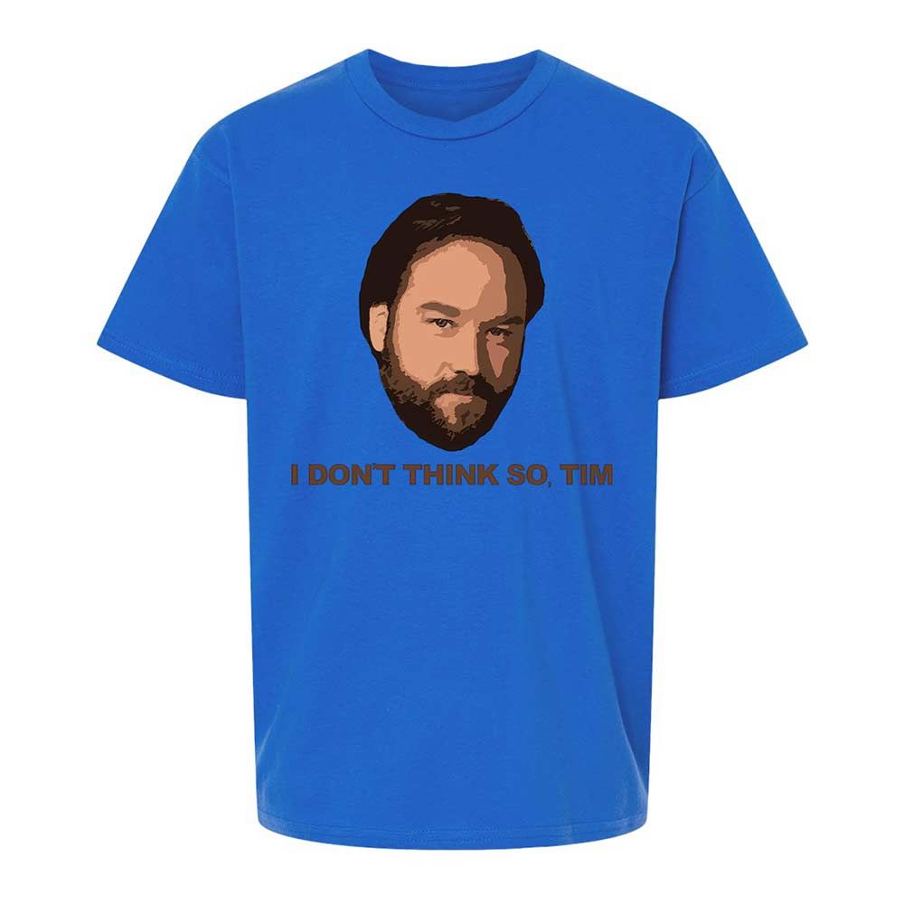 I Don't Think So Tim - Royal - 4