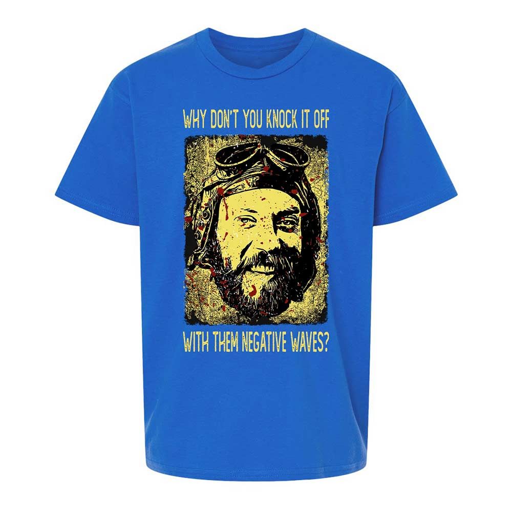 Why don't you knock it off with them negative waves? - Royal - 4