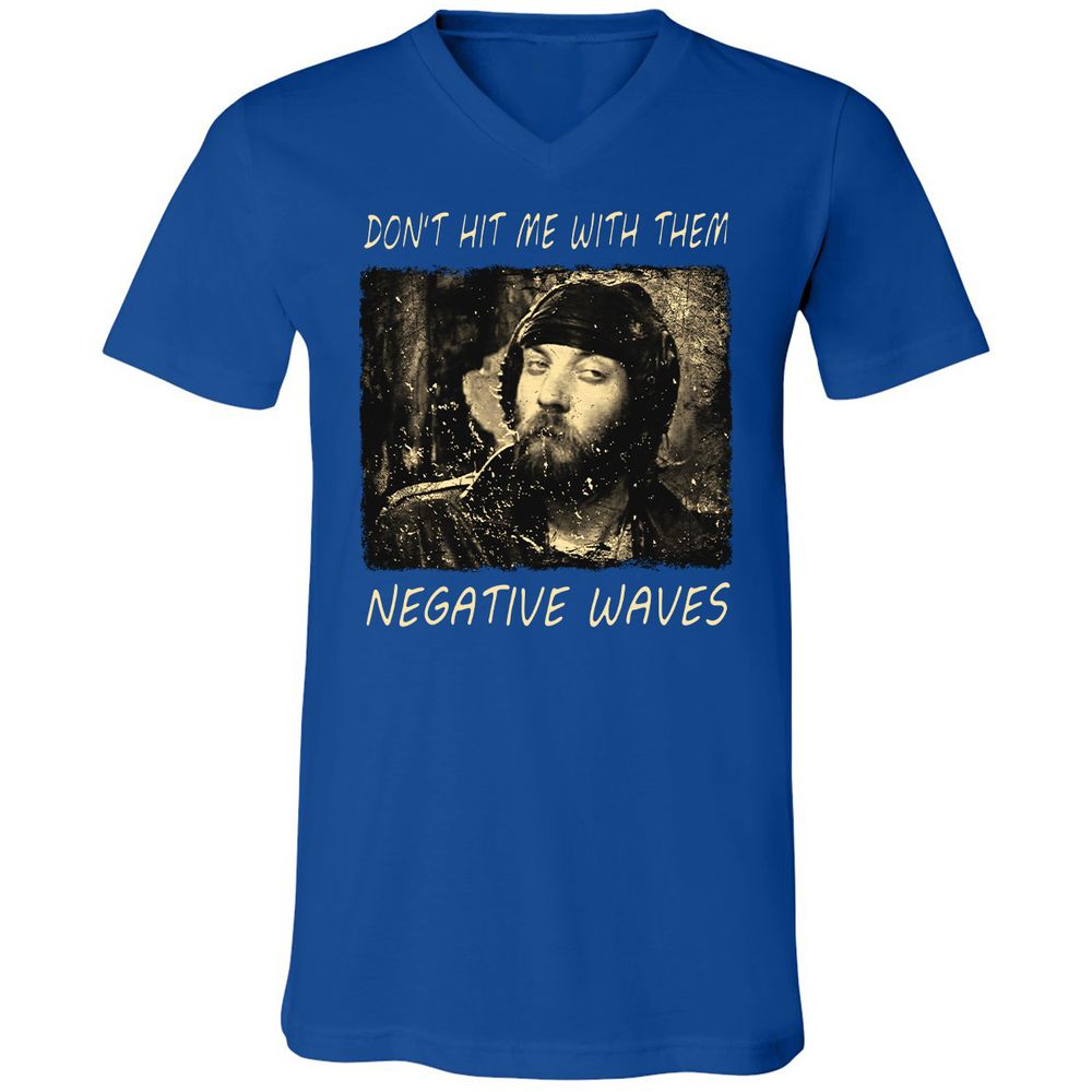 Don't hit me with them negative waves - True Royal - 4