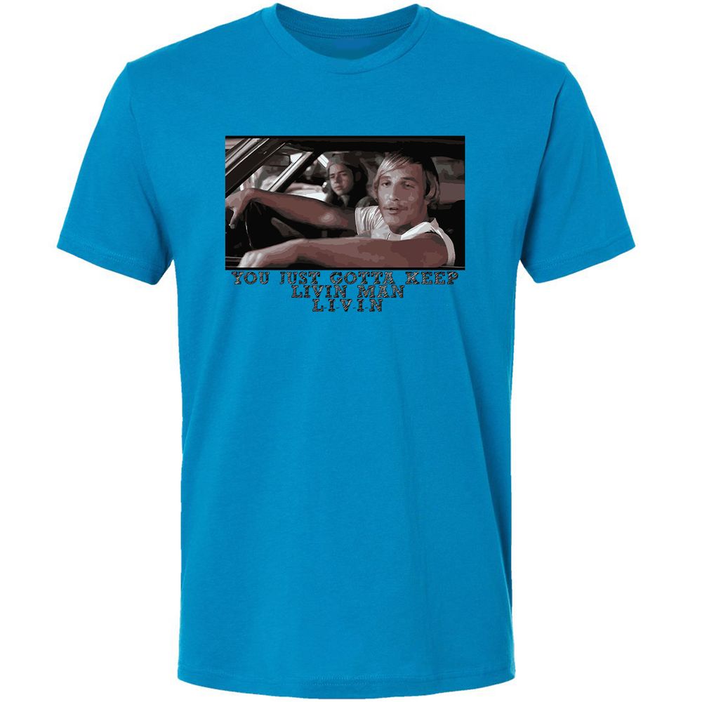 You just gotta keep livin' man - Turquoise - 4