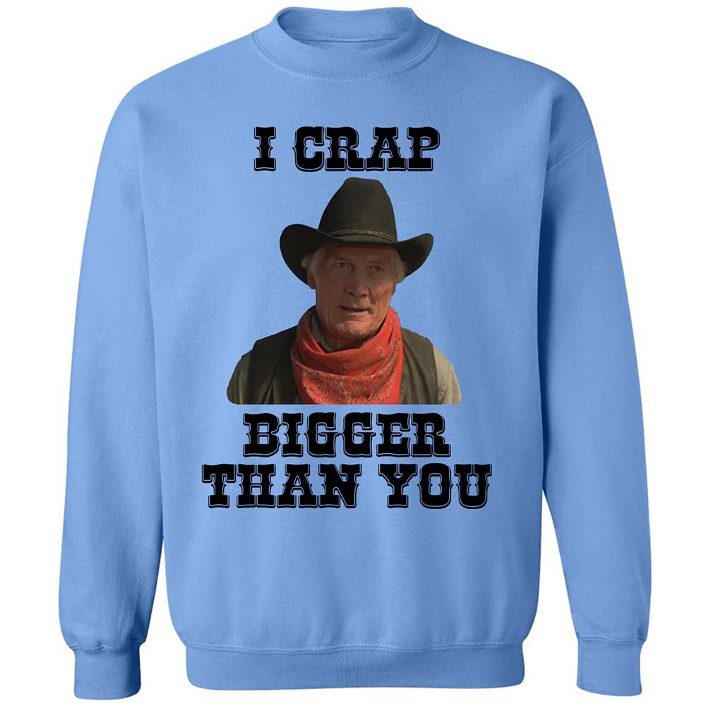 I Crap Bigger Than You - Carolina Blue - 5