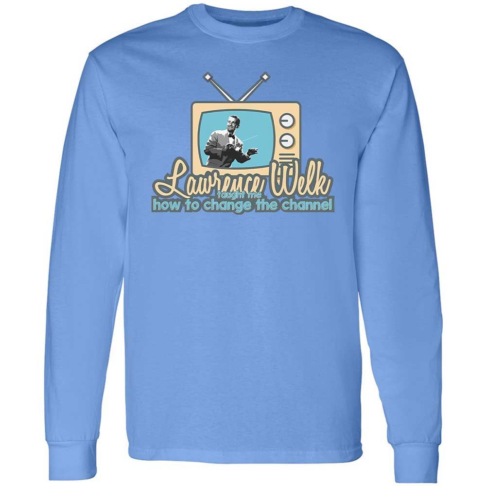Lawrence Welk Taught Me How to Change the Channel - Carolina Blue - 5