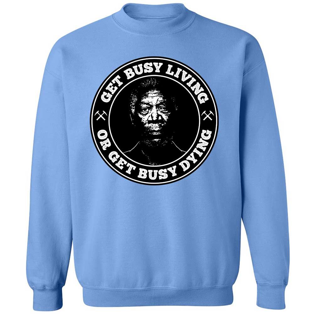 Get Busy Living or Get Busy Dying - Carolina Blue - 5