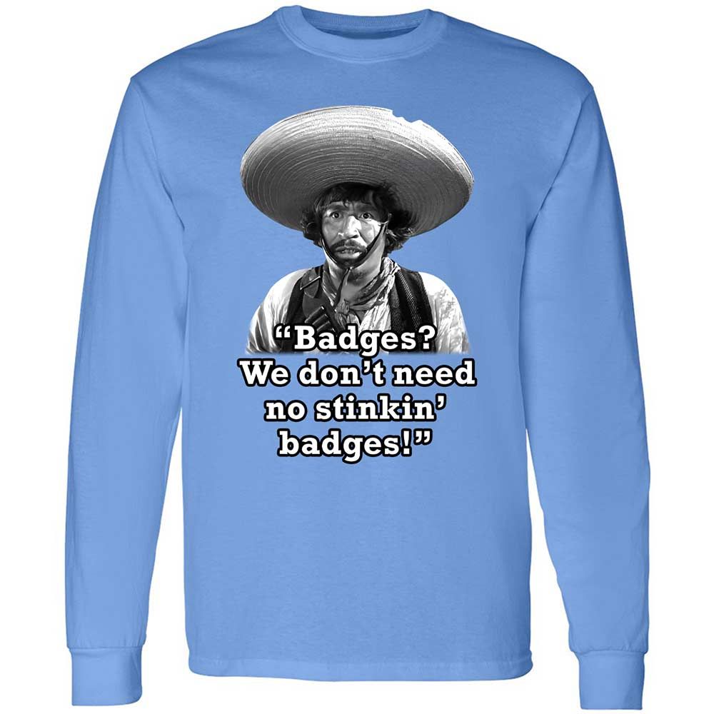 We don't need no stinkin' badges - Carolina Blue - 5
