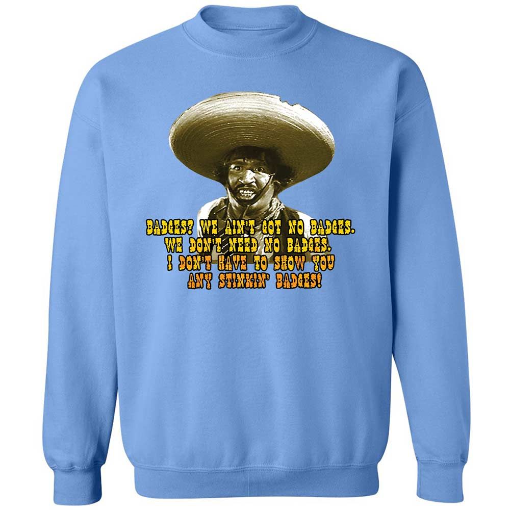 Ain't Got No Stinking Badges - Carolina Blue - 5