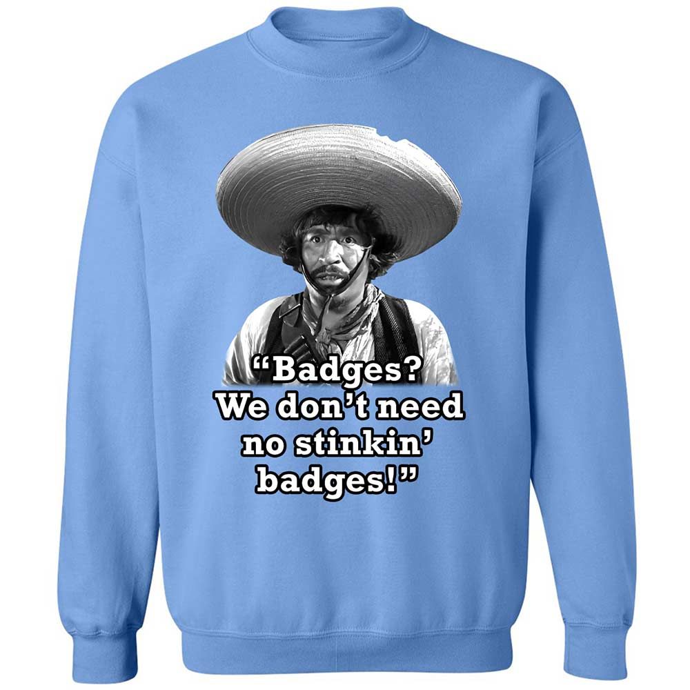 We don't need no stinkin' badges - Carolina Blue - 5