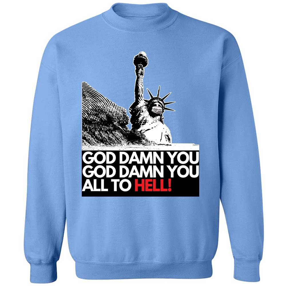 God damn you all to hell! - Carolina Blue - 5