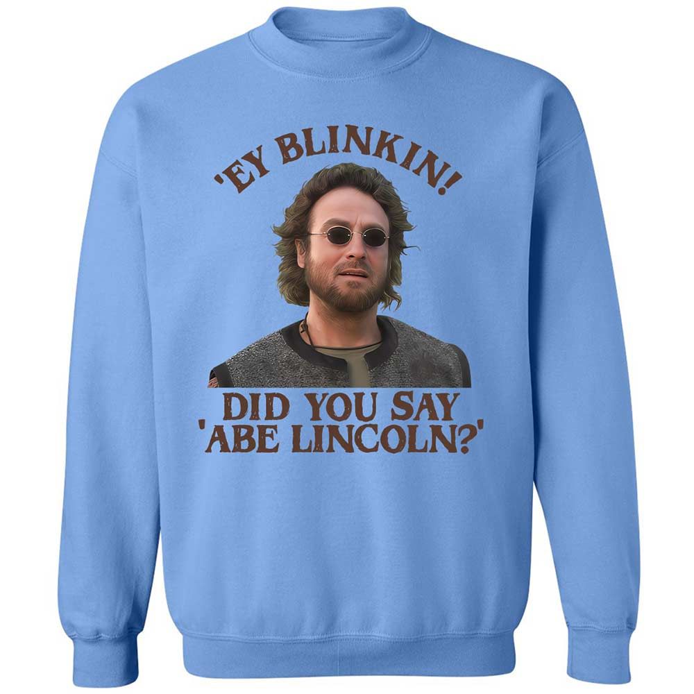 Did You Say Abe Lincoln - Carolina Blue - 5