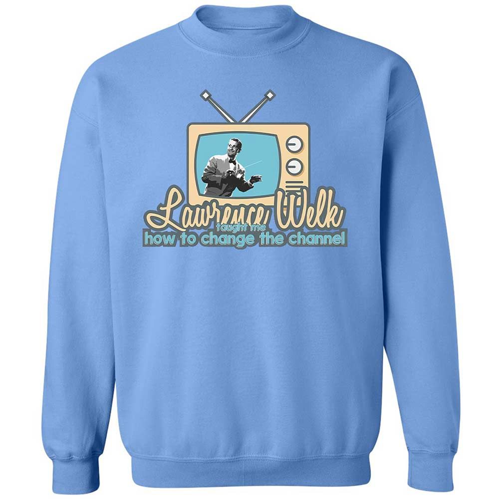 Lawrence Welk Taught Me How to Change the Channel - Carolina Blue - 5