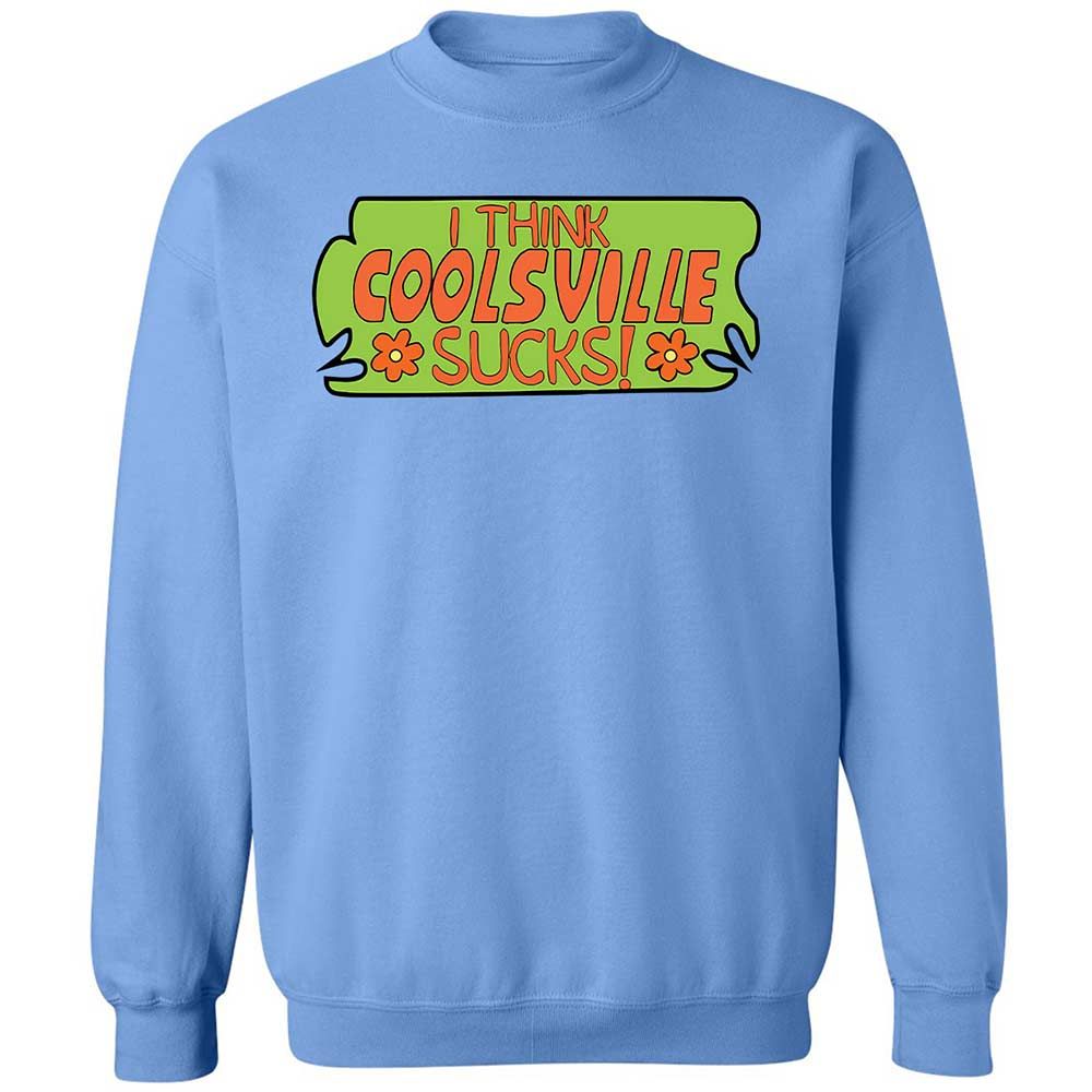 I Think Coolsville Sucks - Carolina Blue - 5