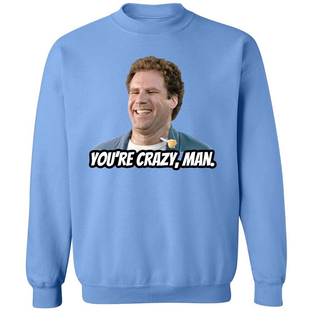 You're crazy, man - Carolina Blue - 5