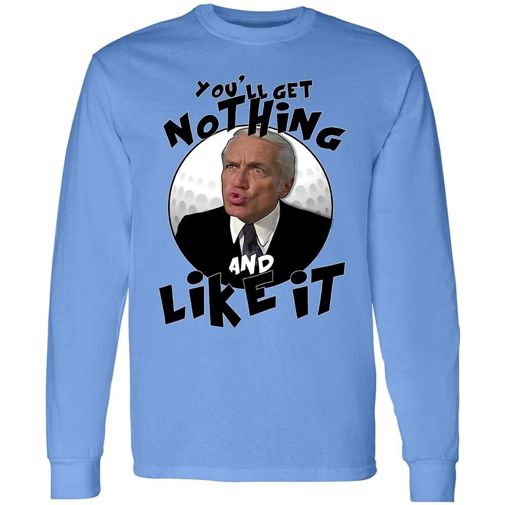 You'll get nothing and like it - Carolina Blue - 5