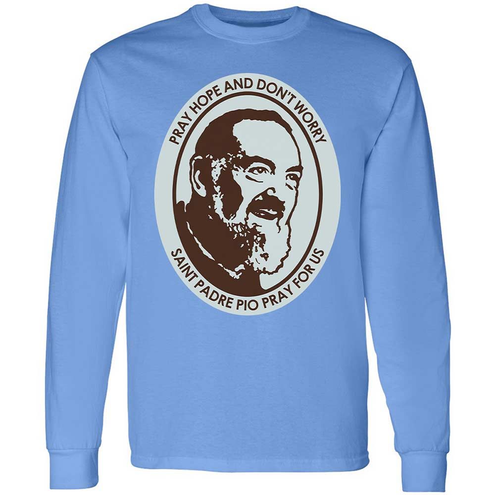 Pray, Hope, and Don't Worry - Carolina Blue - 5