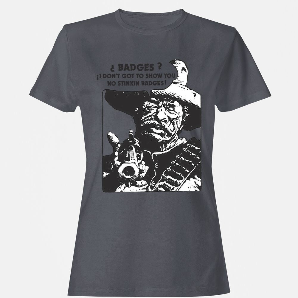 We Don't Need No Stinkin' Badges! - Dark Heather - 5