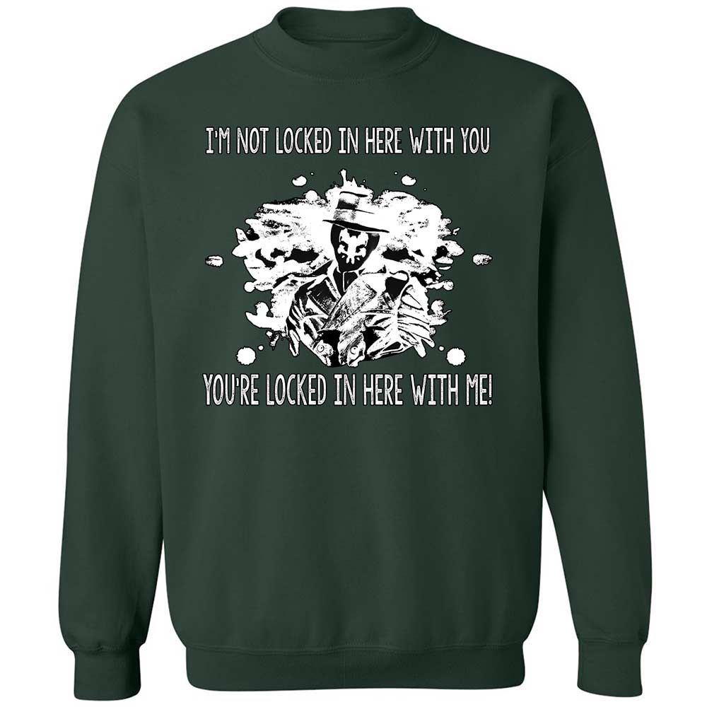 I'm not locked in here with you - Forest Green - 5