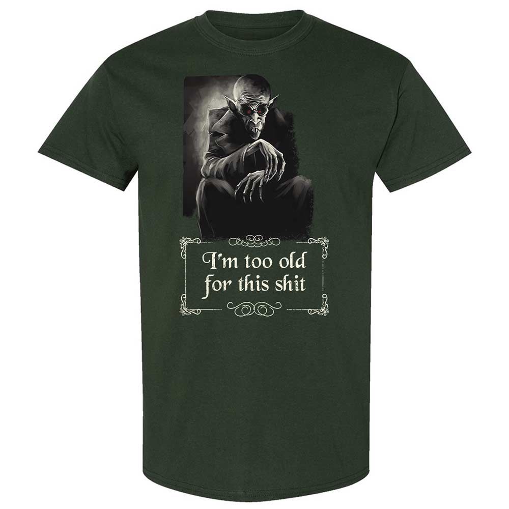 I'm too old for this shit - Forest Green - 5