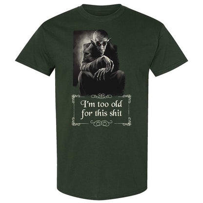 I'm too old for this shit - Forest Green - 5