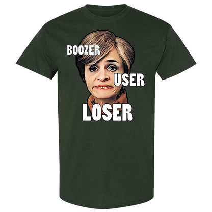 I was a boozer, a user, and a loser - Forest Green - 5