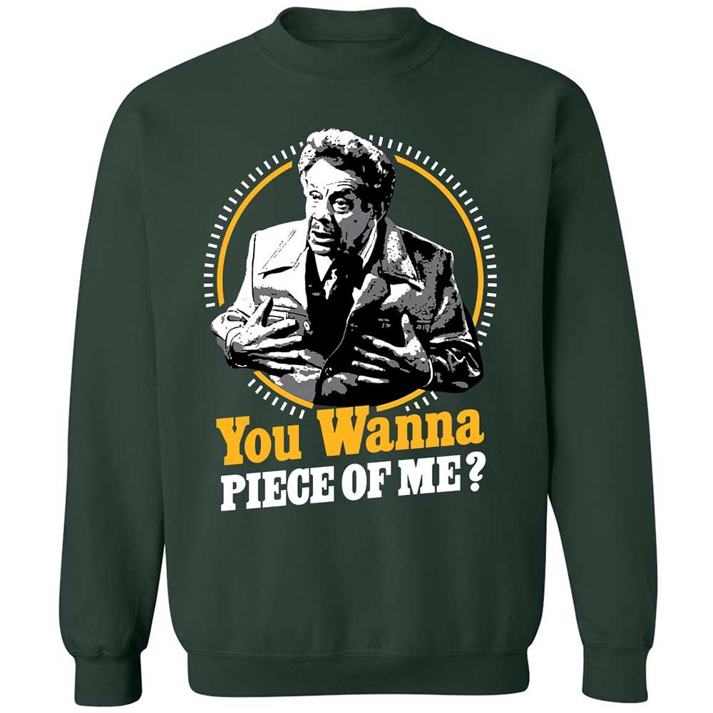 You Wanna Piece Of Me! - Forest Green - 5
