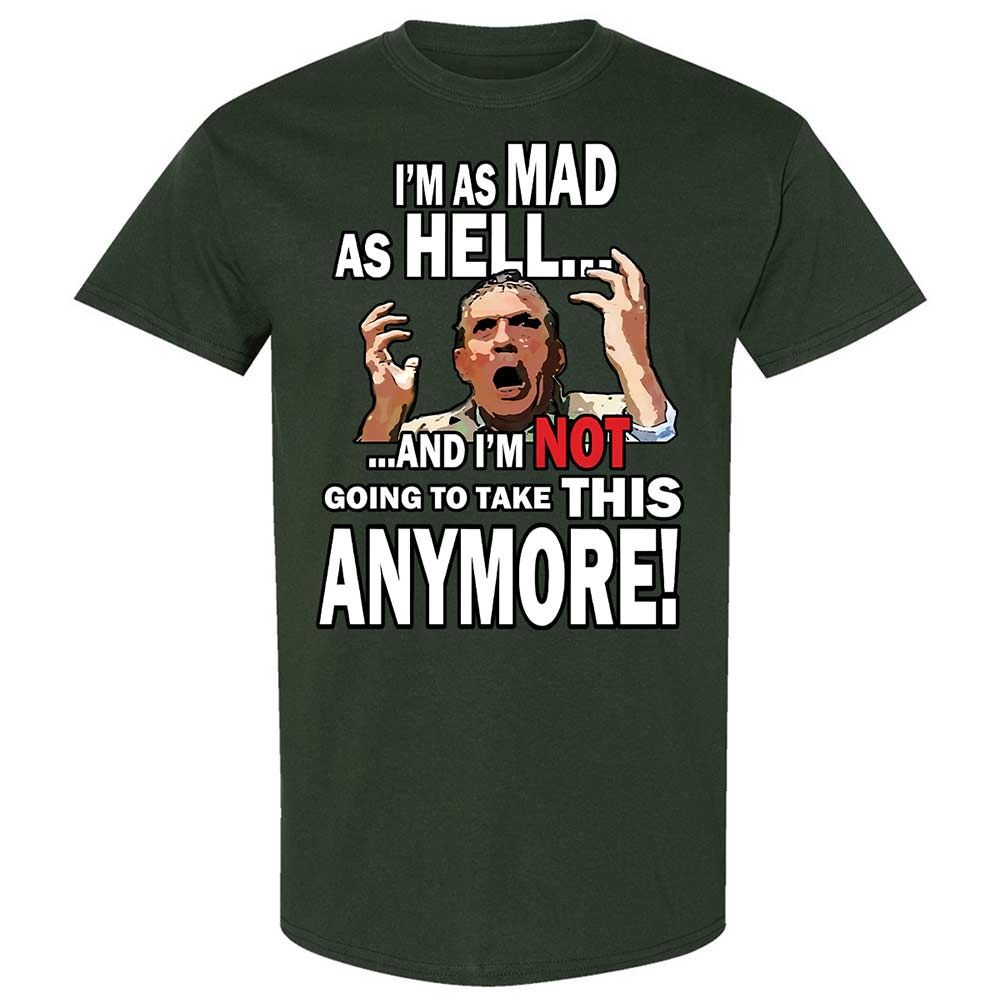 I'm as Mad As Hell - Forest Green - 5