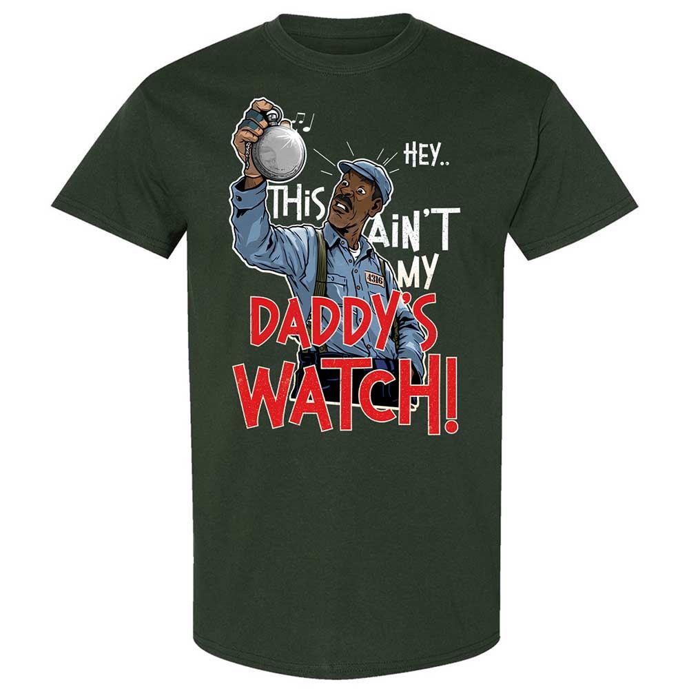 This Ain't My Daddy's Watch - Forest Green - 5
