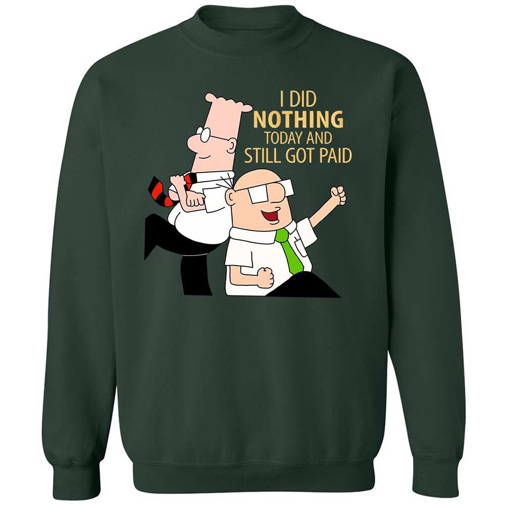 I Did Nothing and Still Got Paid - Forest Green - 5