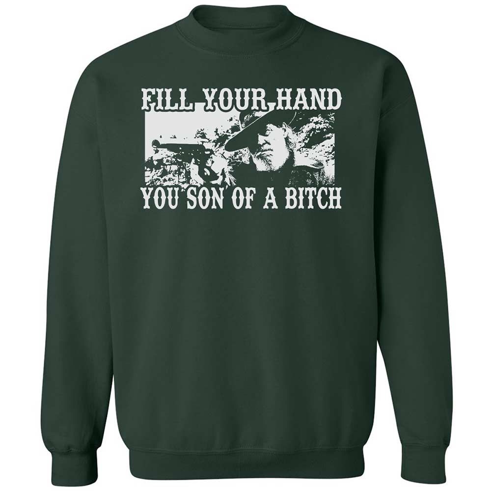 Fill your hand you son of a bitch - Forest Green - 5