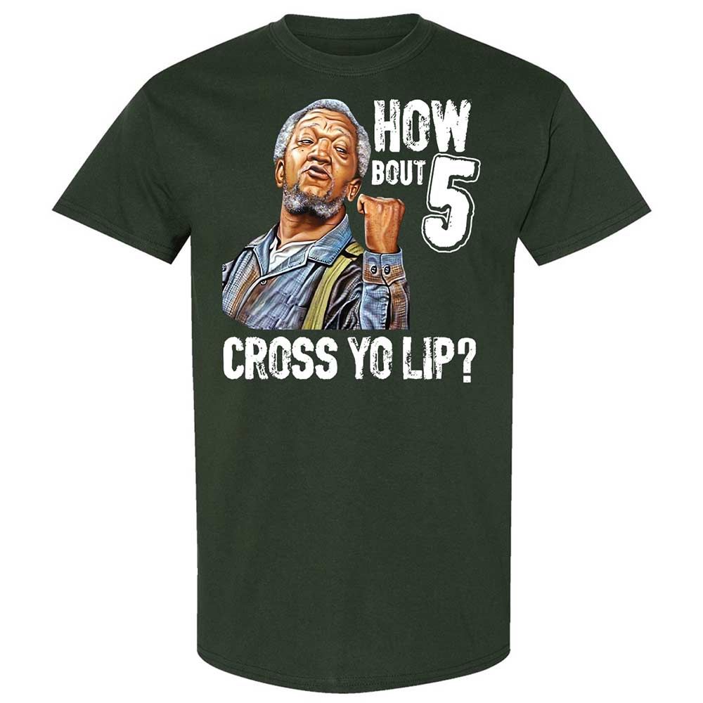 How bout 5 cross yo lip - Forest Green - 5