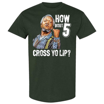 How bout 5 cross yo lip - Forest Green - 5